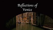 Watch Reflections of Venice