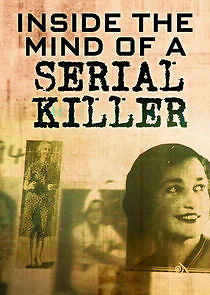 Watch Inside the Mind of a Serial Killer