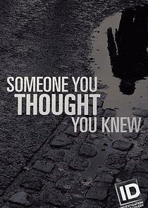 Watch Someone You Thought You Knew