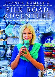 Watch Joanna Lumley's Silk Road Adventure