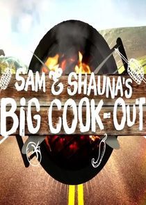 Watch Sam and Shauna's Big Cook-Out