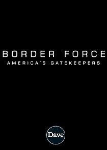 Watch Border Force: America's Gatekeepers