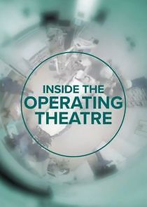 Watch Inside the Operating Theatre