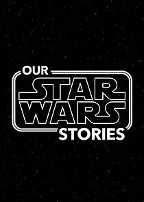 Watch Our Star Wars Stories