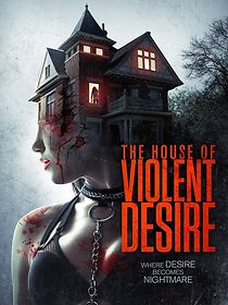 Watch The House of Violent Desire