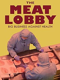 Watch The meat lobby: big business against health?