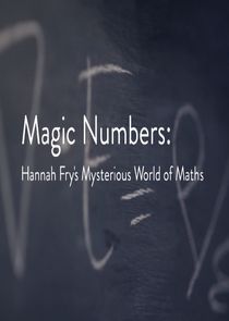 Watch Magic Numbers: Hannah Fry's Mysterious World of Maths