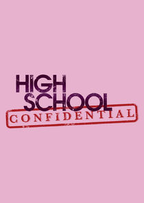 Watch High School Confidential