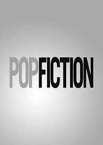 Watch Pop Fiction
