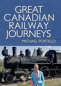Watch Great Canadian Railway Journeys