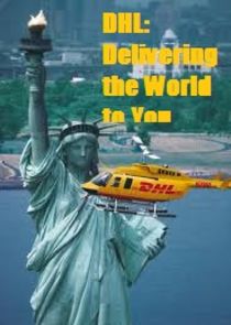 Watch DHL: Delivering the World to You