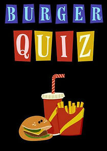 Watch Burger Quiz