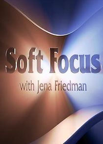 Watch Soft Focus with Jena Friedman