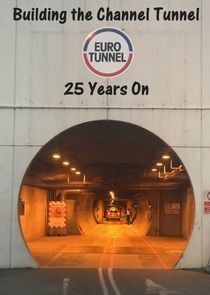 Watch Building The Channel Tunnel: 25 Years On
