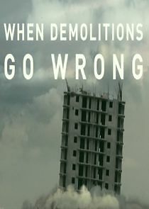 Watch When Demolitions Go Wrong