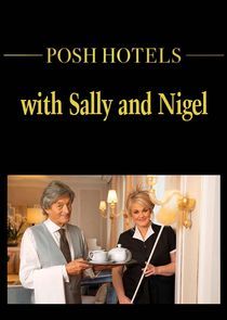 Watch Posh Hotels with Sally and Nigel