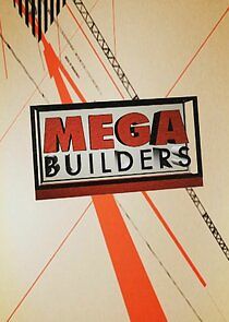 Watch Mega Builders