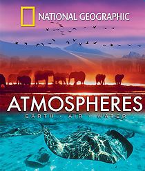 Watch National Geographic: Atmospheres - Earth, Air and Water