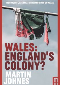 Watch Wales: England's Colony?