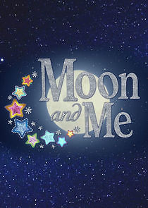 Watch Moon and Me