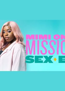 Watch Mimi on a Mission: Sex Ed