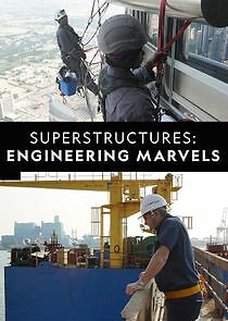 Watch Superstructures: Engineering Marvels