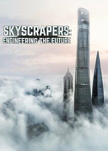 Watch Skyscrapers: Engineering the Future