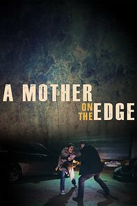 Watch A Mother on the Edge