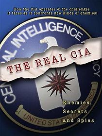 Watch The Real C.I.A.: Enemies, Secrets and Spies