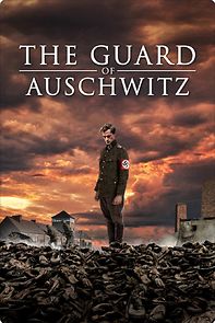 Watch The Guard of Auschwitz