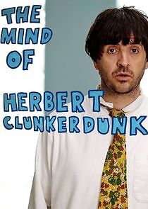 Watch The Mind of Herbert Clunkerdunk