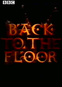 Watch Back to the Floor