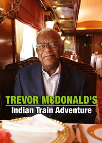 Watch Trevor McDonald's Indian Train Adventure
