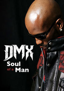 Watch DMX: Soul of a Man