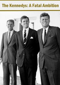 Watch The Kennedys: A Fatal Ambition