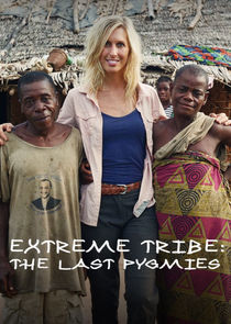 Watch Extreme Tribe: The Last Pygmies