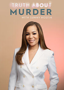 Watch Truth About Murder with Sunny Hostin