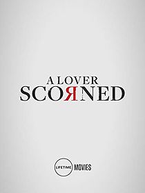 Watch A Lover Scorned