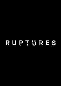 Watch Ruptures
