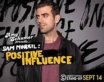 Watch Amy Schumer Presents Sam Morril: Positive Influence