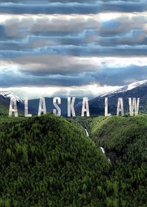 Watch Alaska Law