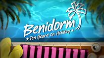 Watch Benidorm: 10 Years on Holiday