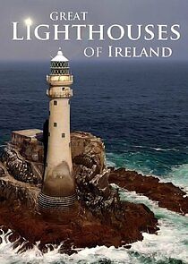 Watch Great Lighthouses of Ireland
