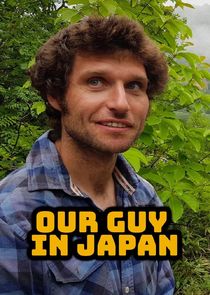 Watch Our Guy in Japan