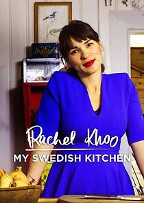Watch Rachel Khoo: My Swedish Kitchen