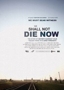 Watch We Shall Not Die Now