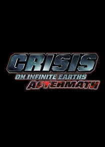 Watch Crisis on Infinite Earths: Aftermath