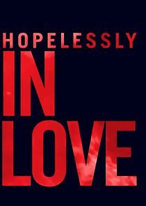 Watch Hopelessly in Love