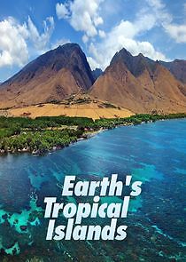 Watch Earth's Tropical Islands