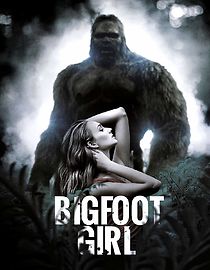 Watch Bigfoot Girl